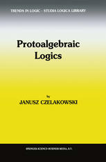 Protoalgebraic Logics Janusz Czelakowski