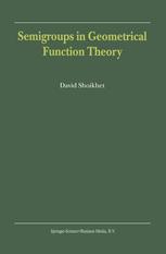 Semigroups In Geometrical Function Theory 1st Edition David Shoikhet Auth