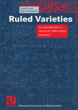 Ruled Varieties An Introduction To Algebraic Differential Geometry 1st Edition Prof Dr Gerd Fischer