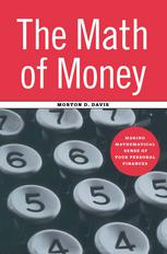The Math Of Money Making Mathematical Sense Of Your Personal Finances 1st Edition Morton D Davis Auth