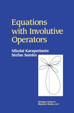 Equations With Involutive Operators 1st Edition Nikolai Karapetiants