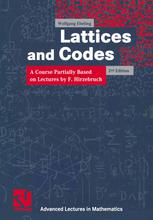 Lattices And Codes A Course Partially Based On Lectures By F Hirzebruch Softcover Reprint Of The Original 2nd Ed 2002 Prof Dr Wolfgang Ebeling Auth