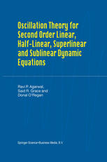 Oscillation Theory For Second Order Linear Halflinear Superlinear And Sublinear Dynamic Equations 1st Edition Ravi P Agarwal