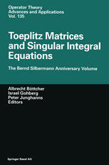 Toeplitz Matrices And Singular Integral Equations The Bernd Silbermann Anniversary Volume 1st Edition Albrecht Bttcher Auth
