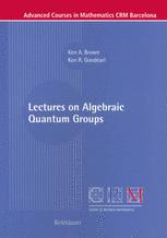 Lectures On Algebraic Quantum Groups 1st Edition Ken A Brown