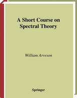 A Short Course On Spectral Theory 1st Edition William Arveson Auth