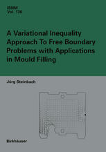 A Variational Inequality Approach To Free Boundary Problems With Applications In Mould Filling 1st Edition Jrg Steinbach Auth