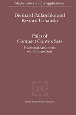 Pairs Of Compact Convex Sets Fractional Arithmetic With Convex Sets 1st Edition Diethard Pallaschke