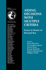Aiding Decisions With Multiple Criteria Essays In Honor Of Bernard Roy 1st Edition Jacques Lesourne Auth