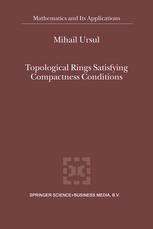 Topological Rings Satisfying Compactness Conditions 1st Edition Mihail Ursul Auth