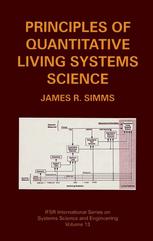 Principles Of Quantitative Living Systems Science 1st Edition James R Simms Auth