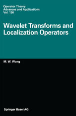 Wavelet Transforms And Localization Operators 1st Edition M W Wong Auth