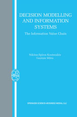 Decision Modelling And Information Systems The Information Value Chain 1st Edition Nikitasspiros Koutsoukis