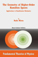 The Geometry Of Higherorder Hamilton Spaces Applications To Hamiltonian Mechanics 1st Edition Radu Miron Auth
