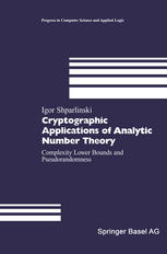 Cryptographic Applications Of Analytic Number Theory Complexity Lower Bounds And Pseudorandomness 1st Edition Igor Shparlinski
