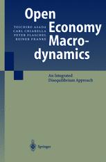 Open Economy Macrodynamics An Integrated Disequilibrium Approach 1st Edition Professor Dr Toichiro Asada