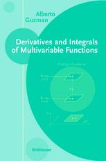 Derivatives And Integrals Of Multivariable Functions 1st Edition Alberto Guzman Auth