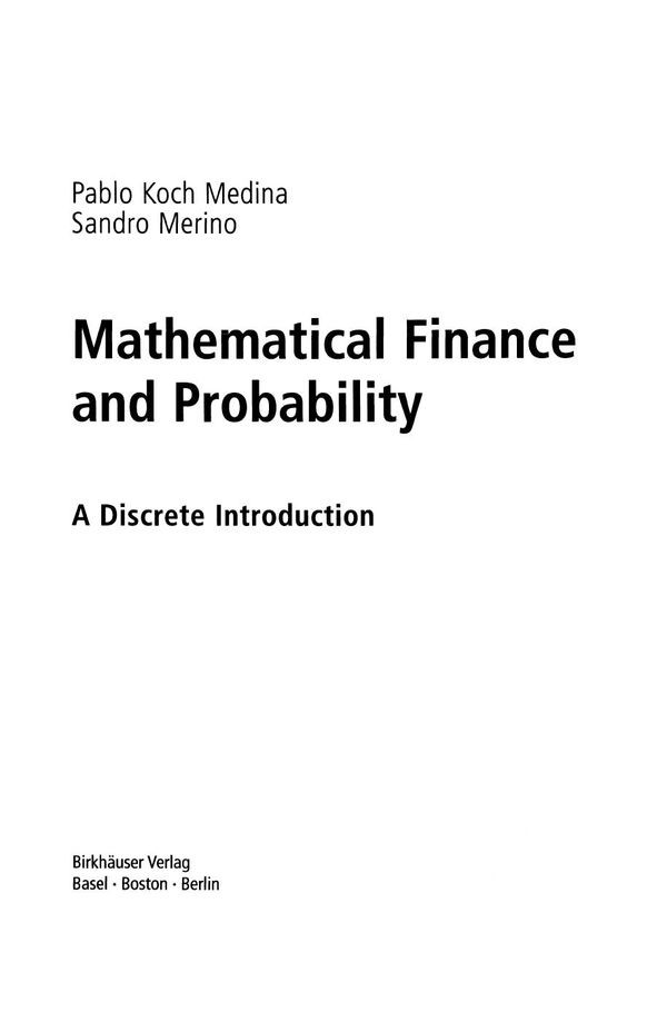 Mathematical Finance And Probability A Discrete Introduction 1st Edition Pablo Koch Medina