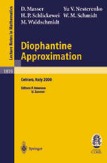 Diophantine Approximation Lectures Given At The Cime Summer School Held In Cetraro Italy June 28 July 6 2000 1st Edition David Masser