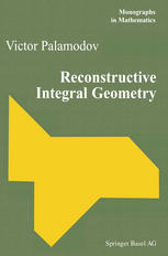 Reconstructive Integral Geometry 1st Edition Victor Palamodov Auth