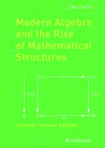 Modern Algebra And The Rise Of Mathematical Structures Second Revised Edition 2nd Edition Dr Leo Corry Auth