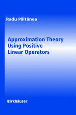 Approximation Theory Using Positive Linear Operators 1st Edition Radu Pltnea Auth