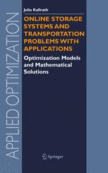 Online Storage Systems And Transportation Problems With Applications Optimization Models And Mathematical Solutions 1st Edition Julia Kallrath Auth