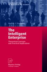 The Intelligent Enterprise Theoretical Concepts And Practical Implications 1st Edition Dr Markus J Thannhuber Auth