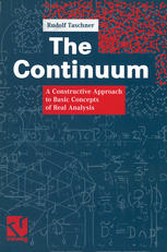 The Continuum A Constructive Approach To Basic Concepts Of Real Analysis 1st Edition Prof Dr Rudolf Taschner Auth