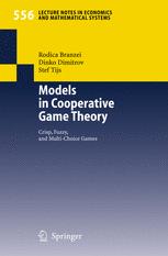 Models In Cooperative Game Theory Crisp Fuzzy And Multichoice Games Professor Dr Rodica Branzei