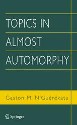 Topics In Almost Automorphy 1st Edition Gaston M Ngurkata Auth