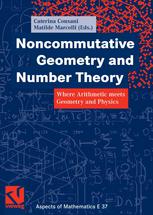 Noncommutative Geometry And Number Theory Where Arithmetic Meets Geometry And Physics 1st Edition Annemarie Aubert