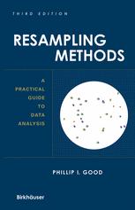 Resampling Methods A Practical Guide To Data Analysis 3rd Edition Phillip I Good Auth
