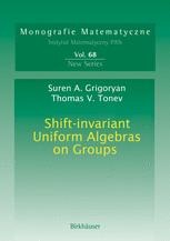 Shiftinvariant Uniform Algebras On Groups 1st Edition Suren A Grigoryan