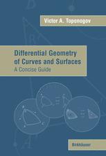 Differential Geometry Of Curves And Surfaces A Concise Guide 1st Edition Victor A Toponogov Auth
