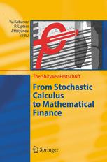 From Stochastic Calculus To Mathematical Finance The Shiryaev Festschrift 1st Edition Yuri Kabanov
