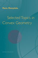 Selected Topics In Convex Geometry 1st Edition Maria Moszyska Auth