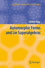 Automorphic Forms And Lie Superalgebras 1st Edition Urmie Ray Auth
