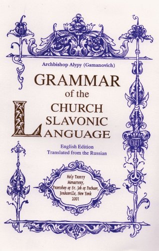 Grammar Of The Church Slavonic Language Tra Alypy Gamanovich