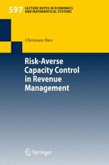 Riskaverse Capacity Control In Revenue Management 1st Edition Christiane Barz Auth