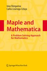 Maple And Mathematica A Problem Solving Approach For Mathematics Dr Inna Shingareva