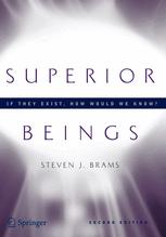 Superior Beings If They Exist How Would We Know Gametheoretic Implications Of Omniscience Omnipotence Immortality And Incomprehensibility 2nd Edition Steven J Brams Auth