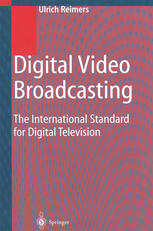 Digital Video Broadcasting Dvb The International Standard For Digital Television Profdring Ulrich Reimers Auth