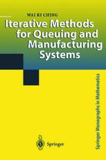Iterative Methods For Queuing And Manufacturing Systems 1st Edition Wai Ki Ching Auth