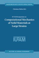 Iutam Symposium On Computational Mechanics Of Solid Materials At Large Strains Proceedings Of The Iutam Symposium Held In Stuttgart Germany 2024 August 2001 1st Edition C Carstensen Auth