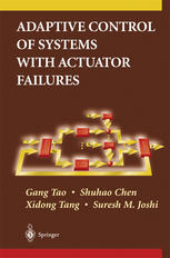 Adaptive Control Of Systems With Actuator Failures 1st Edition Gang Tao Phd