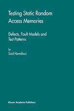 Testing Static Random Access Memories Defects Fault Models And Test Patterns 1st Edition Said Hamdioui Auth