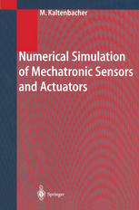 Numerical Simulation Of Mechatronic Sensors And Actuators Dr Techn Manfred Kaltenbacher Auth