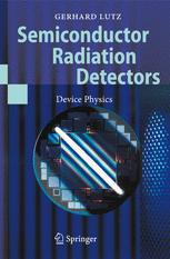 Semiconductor Radiation Detectors Device Physics 1st Edition Dr Gerhard Lutz Auth