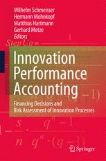 Innovation Performance Accounting Financing Decisions And Risk Assessment Of Innovation Processes 1st Edition Wilhelm Schmeisser